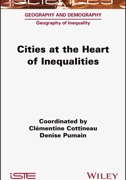 Clémentine Cottineau and Denise Pumain (eds.) 2022: Cities at the Heart of Inequalities. London and Hoboken, NJ: Wiley