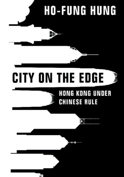 Ho-fung Hung 2022: City on the Edge: Hong Kong under Chinese Rule. Cambridge: Cambridge University Press