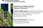 Upcoming IJURR 2023 AAG Lecture – Planet at the End of the City: How Climate Changes the Nature of Urban Theory