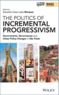 The Politics of Incremental Progressivism: Governments, Governances and Urban Policy Changes in São Paulo