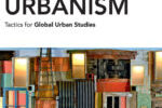 Upcoming SUSC Book Event – Comparative Urbanism: Tactics for Global Urban Studies by Jennifer Robinson