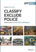 Classify, Exclude, Police: Urban Lives in South Africa and Nigeria