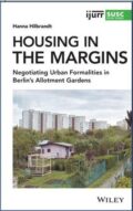 Housing in the Margins: Negotiating Urban Formalities in Berlin’s Allotment Gardens