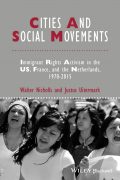 Cities and Social Movements: Immigrant Rights Activism in the US, France, and the Netherlands, 1970-2015